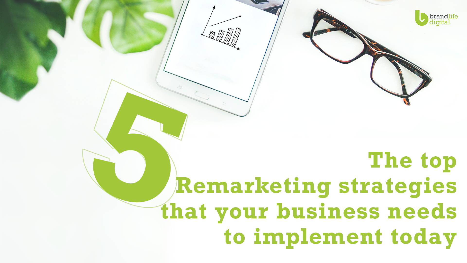 THE TOP 5 REMARKETING STRATEGIES THAT YOUR BUSINESS NEEDS TO IMPLEMENT TODAY